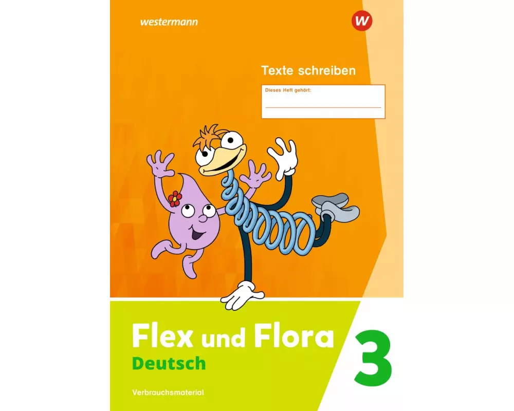 Flex und Flora 3. Heft Texte schreiben: Verbrauchsmaterial