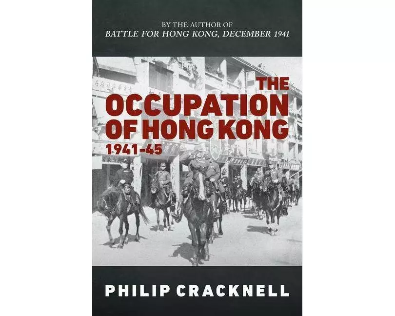 The Occupation of Hong Kong 1941-45