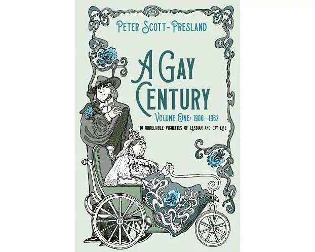 A Gay Century: Volume One: 1900-1962