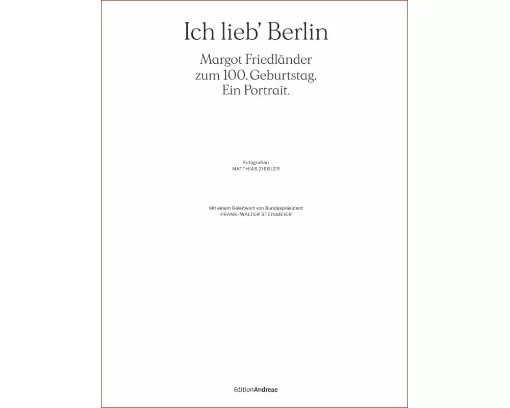 Ich lieb' Berlin. Margot Friedländer zum 100. Geburtstag. Ein Portrait