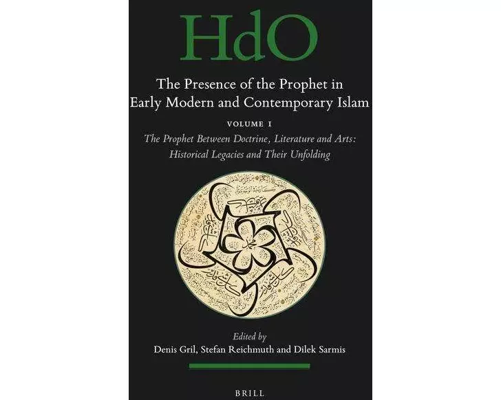 The Presence of the Prophet in Early Modern and Contemporary Islam