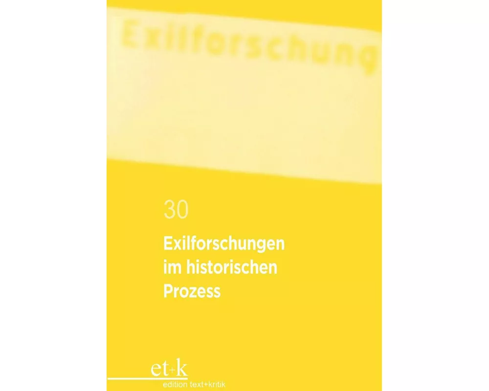 Exilforschungen im historischen Prozess