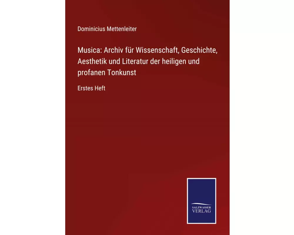 Musica: Archiv für Wissenschaft, Geschichte, Aesthetik und Literatur der heiligen und profanen Tonkunst