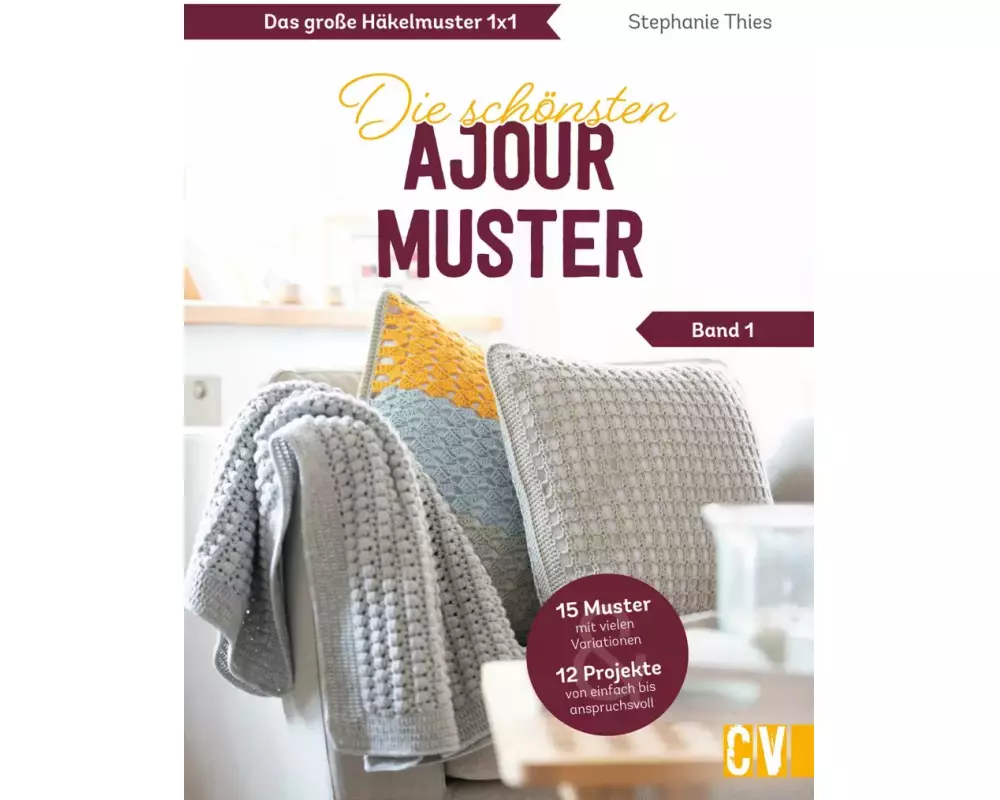 Das große Häkelmuster 1x1 - Die schönsten Ajourmuster Band 1