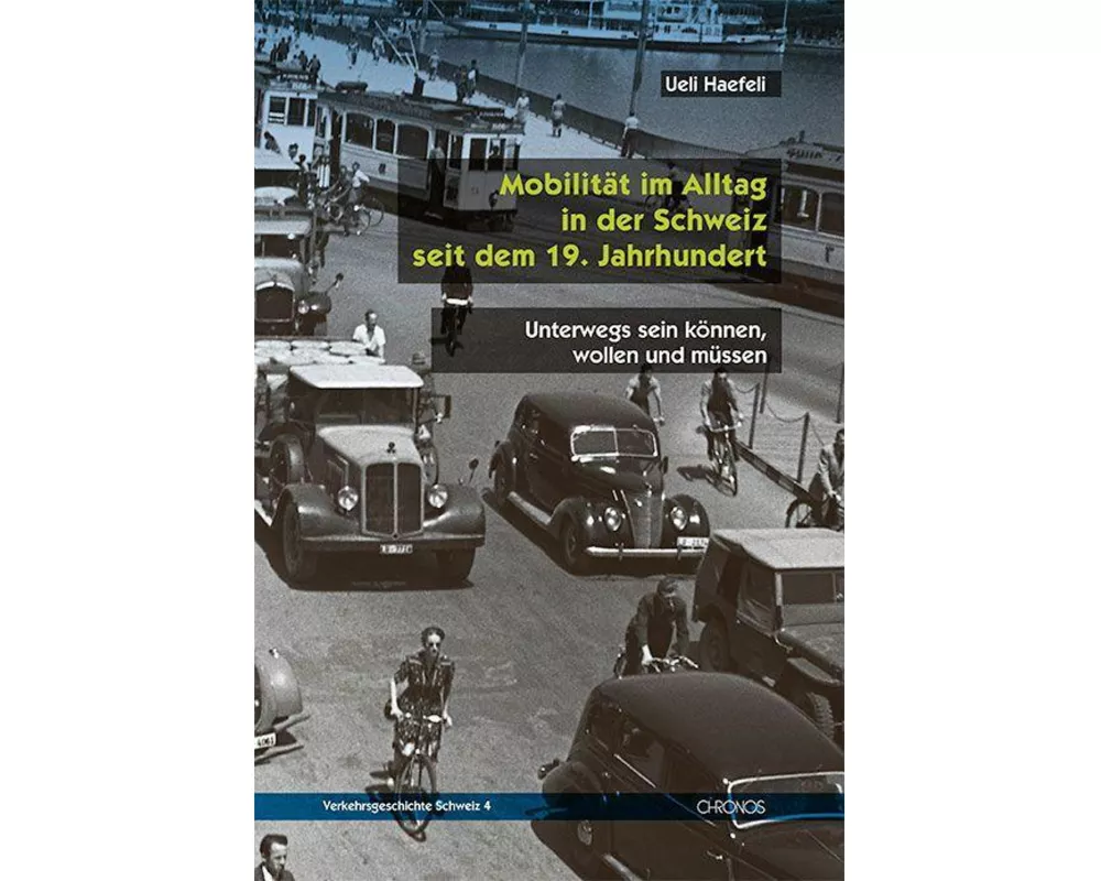 Mobilität im Alltag in der Schweiz seit dem 19. Jahrhundert