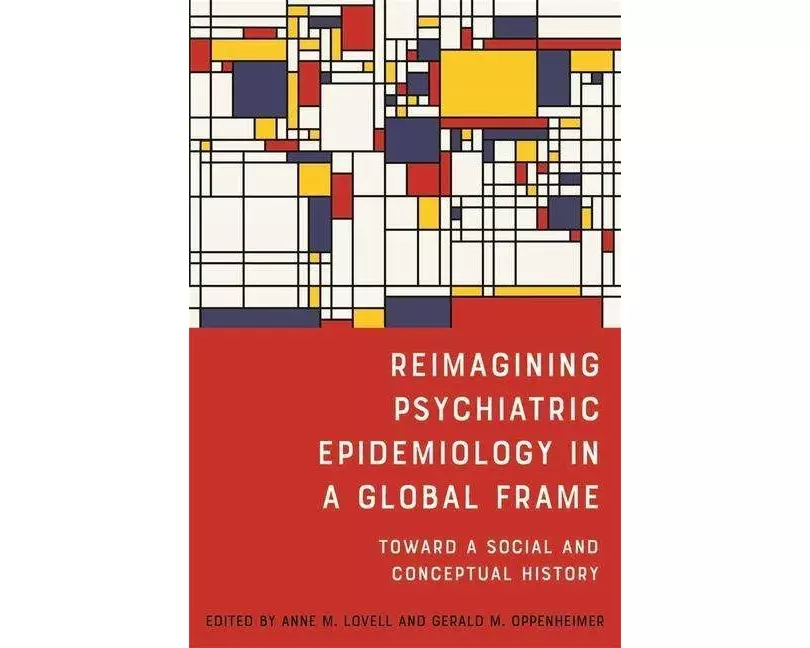 Reimagining Psychiatric Epidemiology in a Global Frame