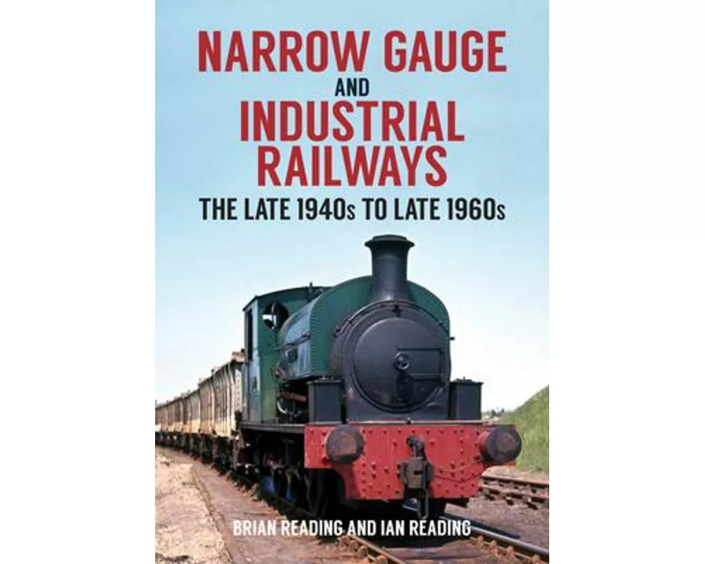 Narrow Gauge and Industrial Railways