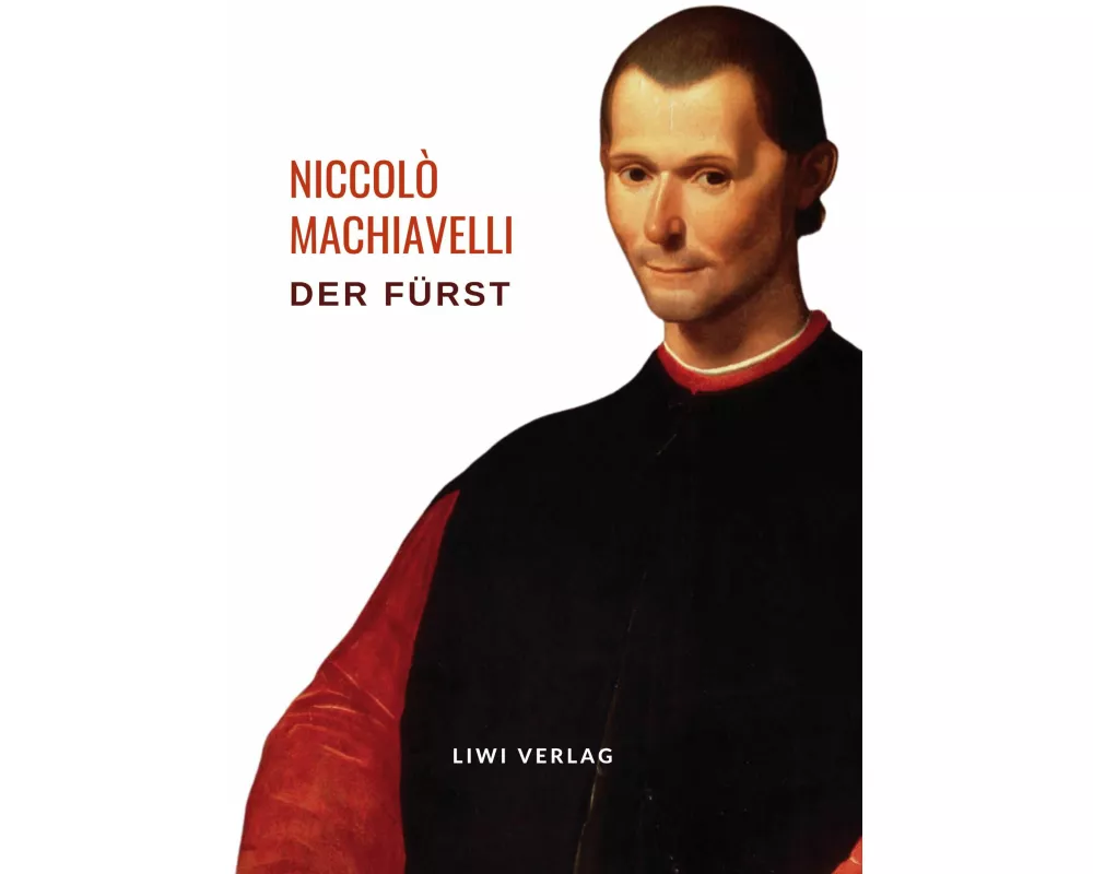 Niccolò Machiavelli: Der Fürst. Vollständige Neuausgabe