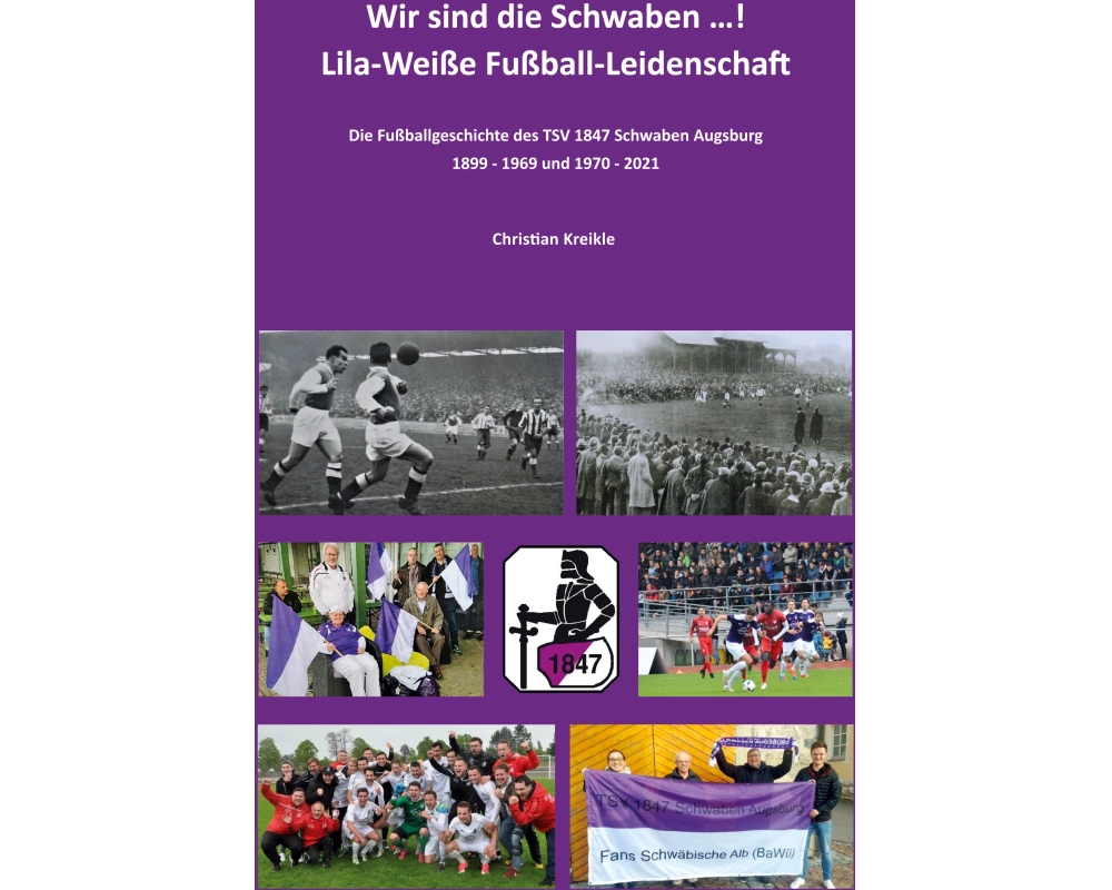 Wir sind die Schwaben ...! Lila-Weiße Fußball-Leidenschaft