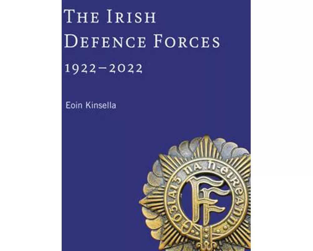 The Irish Defence Forces, 1922-2022