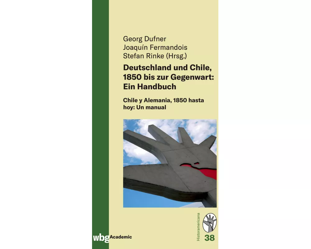 Deutschland und Chile, 1850 bis zur Gegenwart: Ein Handbuch