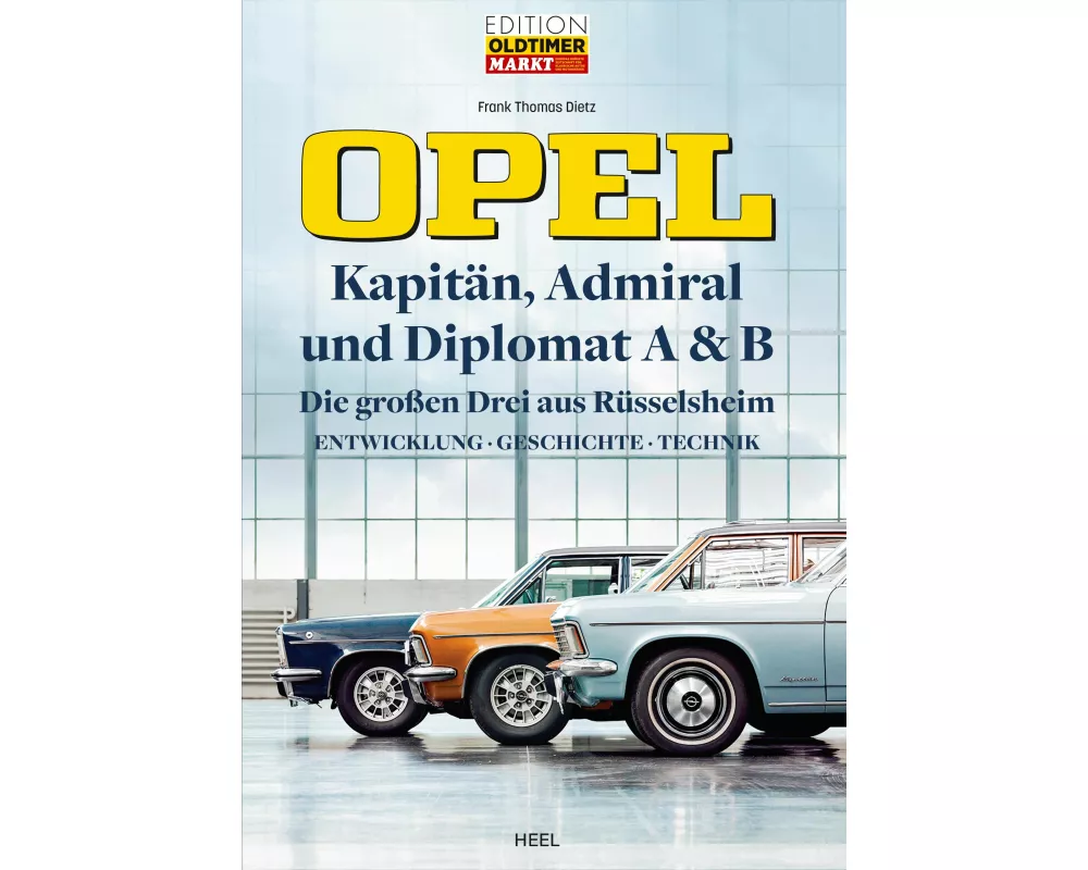 Opel Kapitän, Admiral, Diplomat A & B - Die großen Drei aus Rüsselsheim