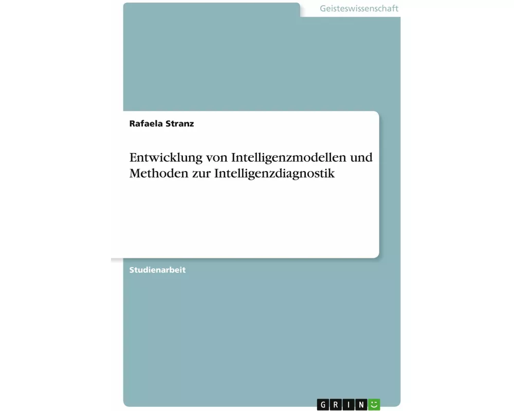 Entwicklung von Intelligenzmodellen und Methoden zur Intelligenzdiagnostik