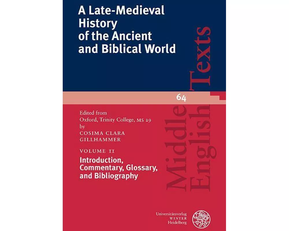 A Late-Medieval History of the Ancient and Biblical World / Introduction, Commentary, Glossary, and Bibliography