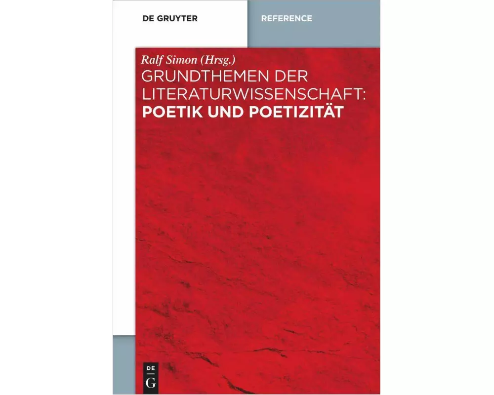 Grundthemen der Literaturwissenschaft: Poetik und Poetizität