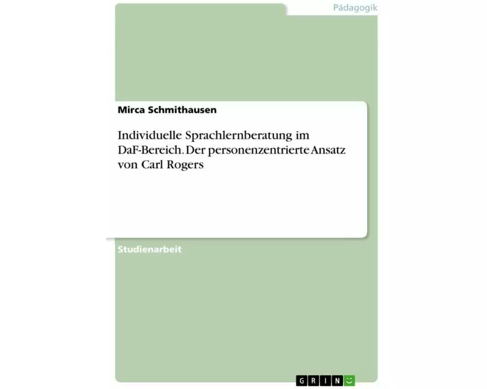 Individuelle Sprachlernberatung im DaF-Bereich. Der personenzentrierte Ansatz von Carl Rogers