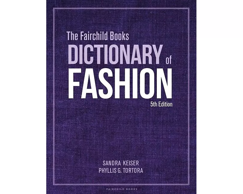 The Fairchild Books Dictionary of Fashion