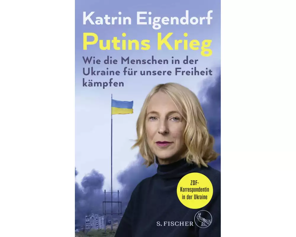 Putins Krieg – Wie die Menschen in der Ukraine für unsere Freiheit kämpfen