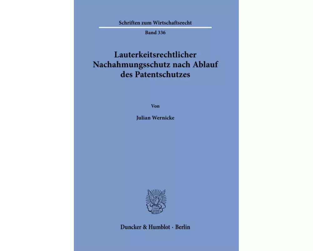 Lauterkeitsrechtlicher Nachahmungsschutz nach Ablauf des Patentschutzes.