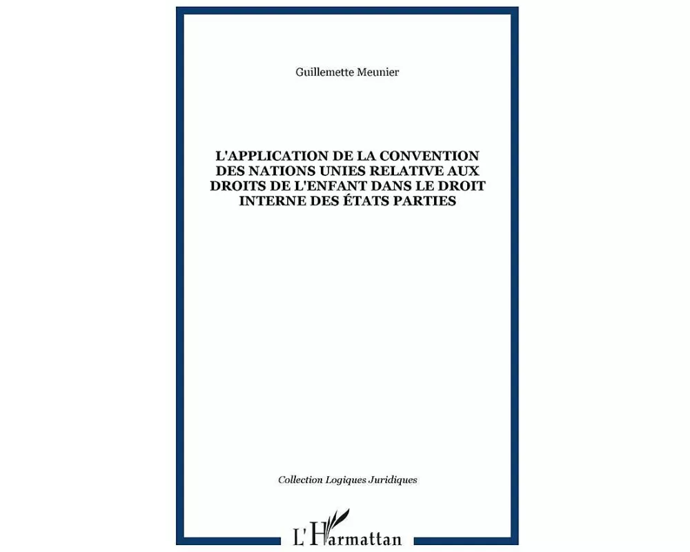L'application De La Convention Des Nations Unies Relative Aux Droits De L'enfant Dans Le Droit Interne Des États Parties