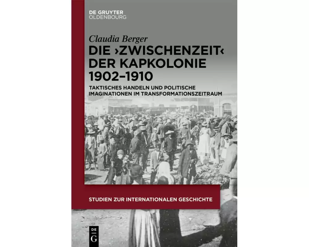 Die >Zwischenzeit< der Kapkolonie 1902-1910