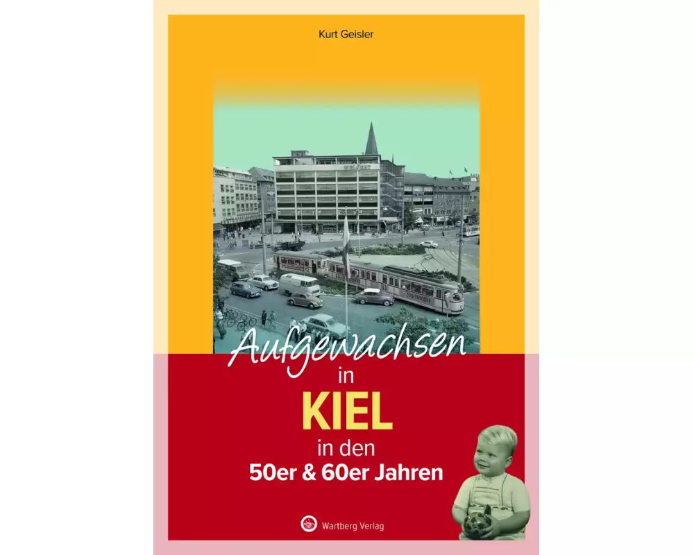 Aufgewachsen in Kiel in den 50er & 60er Jahren