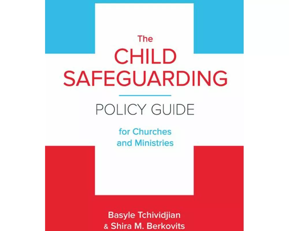 The Child Safeguarding Policy Guide for Churches and Ministries