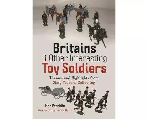Britains and Other Interesting Toy Soldiers