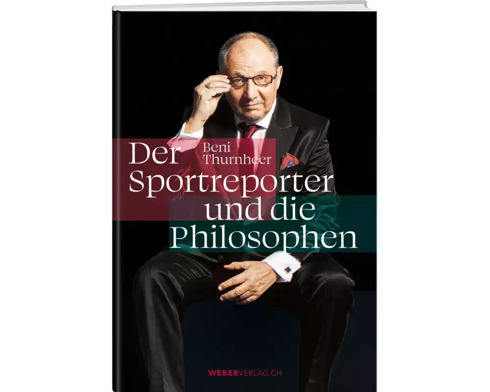 Beni Thurnheer – Der Sportreporter und die Philosophen