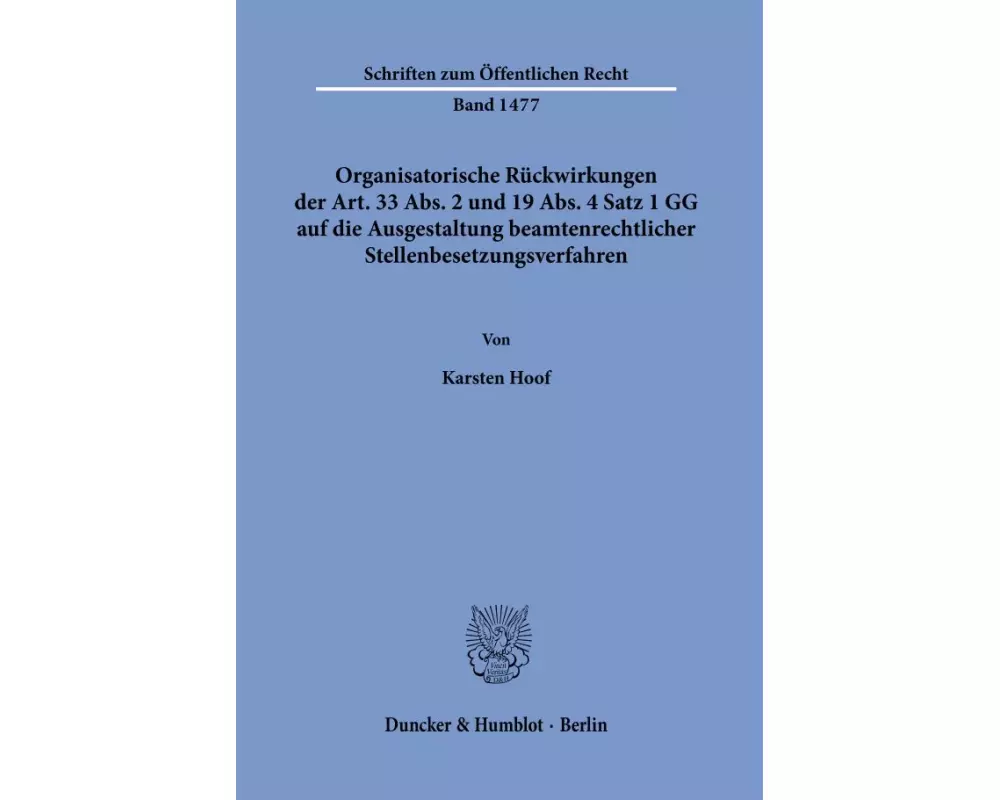 Organisatorische Rückwirkungen der Art. 33 Abs. 2 und 19 Abs. 4 Satz 1 GG auf die Ausgestaltung beamtenrechtlicher Stellenbesetzungsverfahren