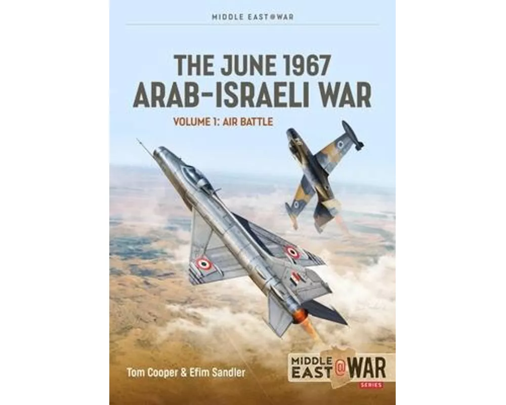 The June 1967 Arab-Israeli Six-Day War