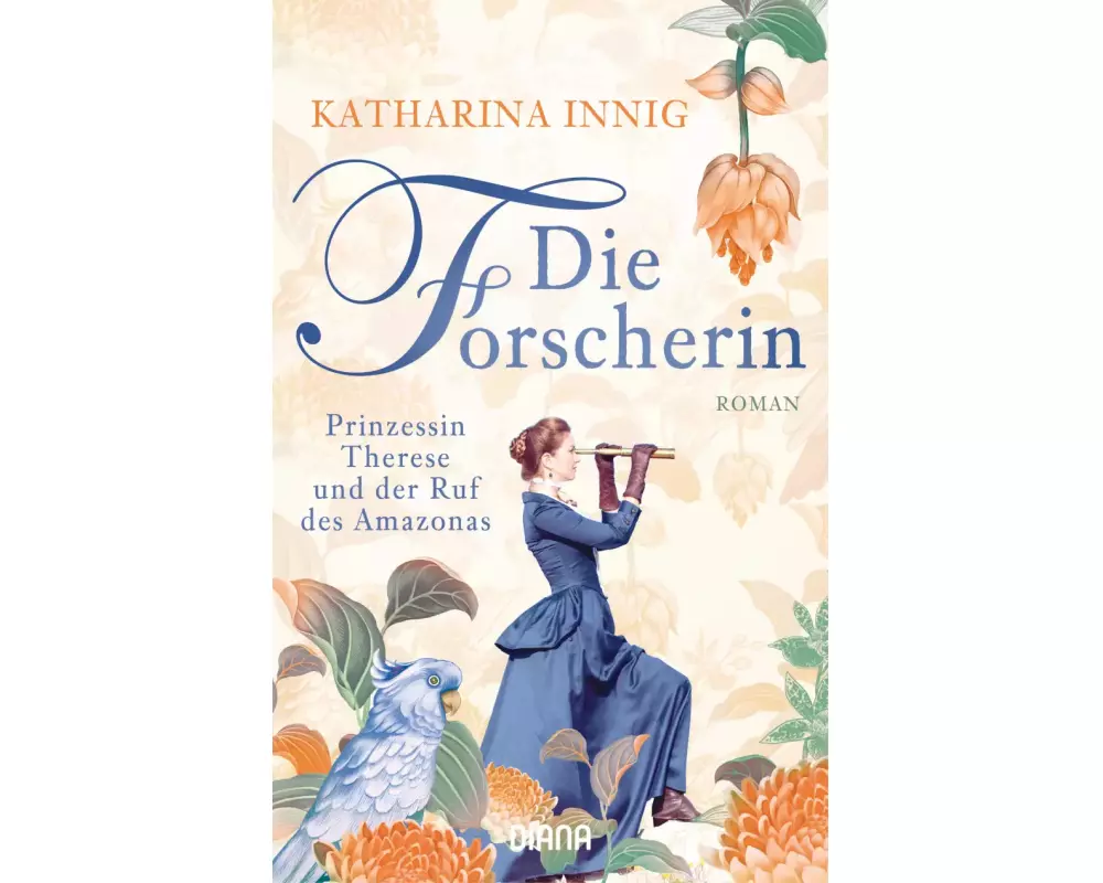 Die Forscherin. Prinzessin Therese und der Ruf des Amazonas