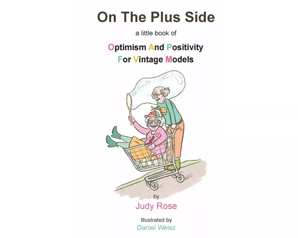 On The Plus Side: A Little Book of Optimism and Positivity for Vintage Models