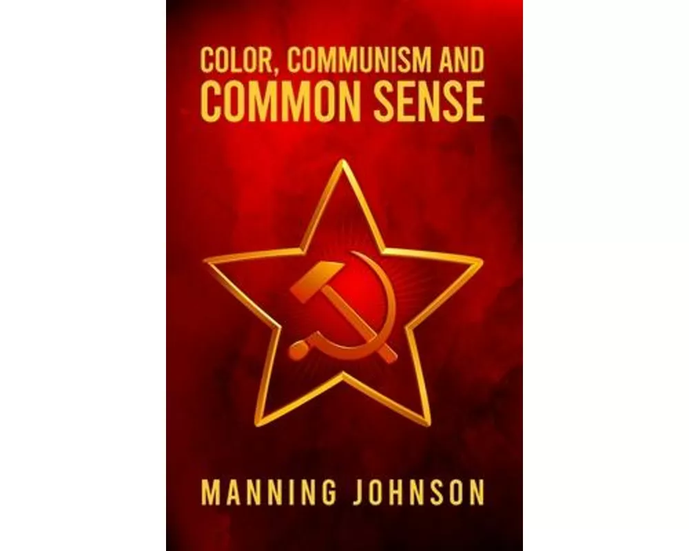 Color, Communism and Common Sense
