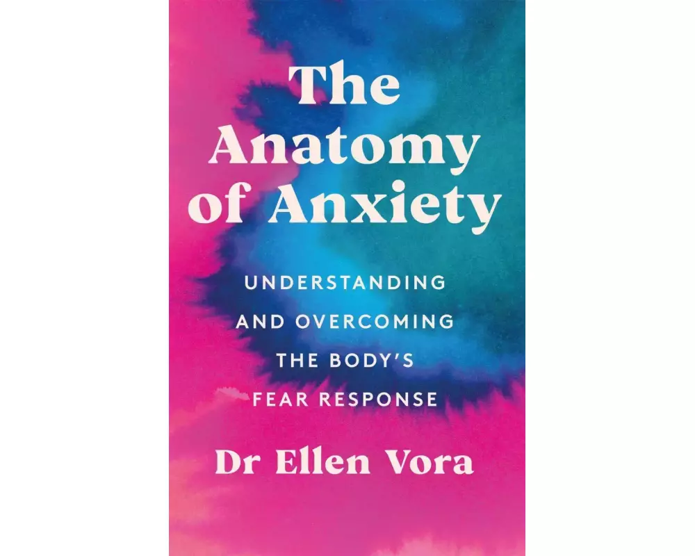 The Anatomy of Anxiety