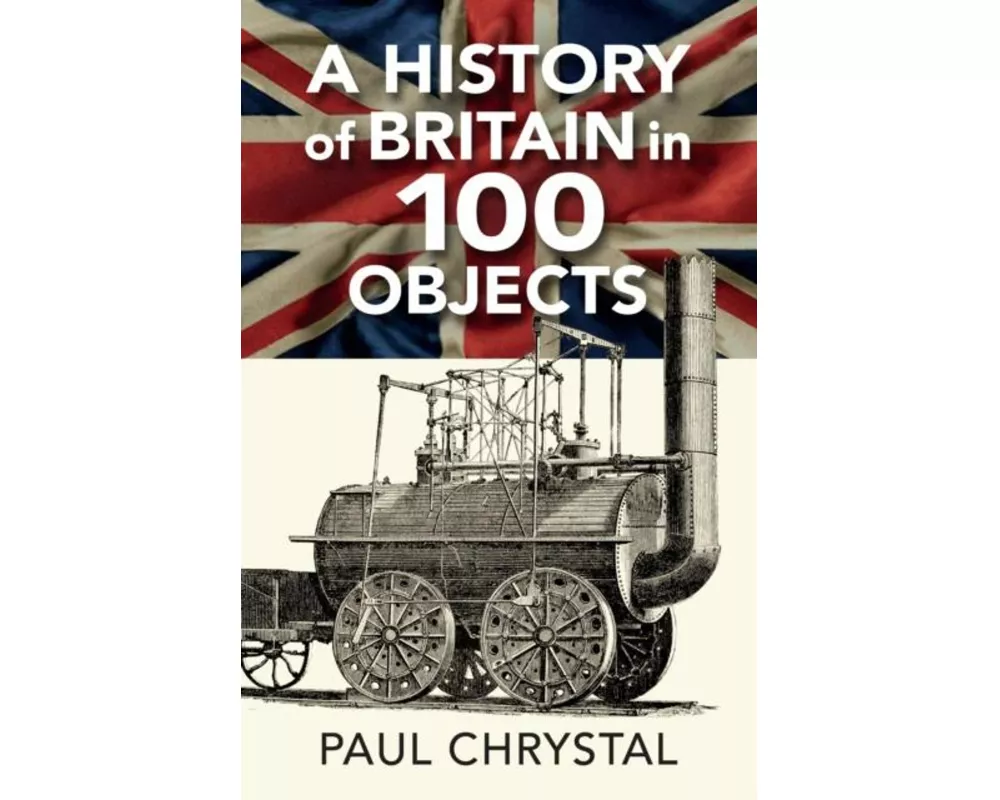 A History of Britain in 100 Objects