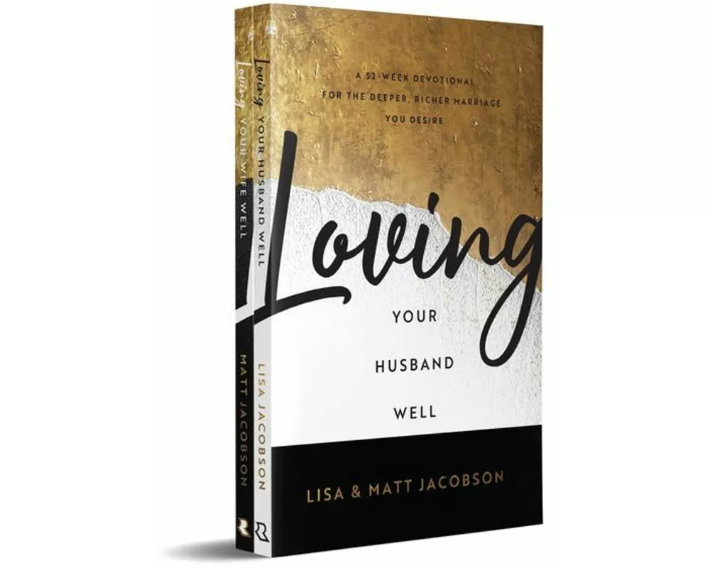 Loving Your Husband/Wife Well Bundle – A 52–Week Devotional for the Deeper, Richer Marriage You Desire