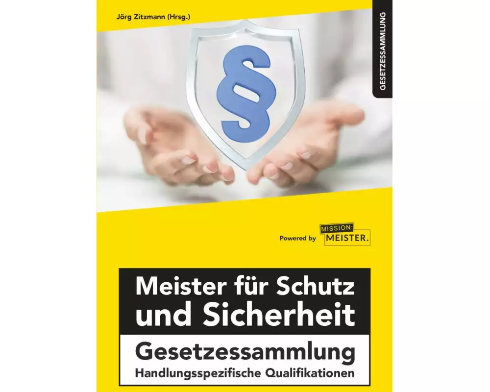 Meister für Schutz und Sicherheit Gesetzessammlung - Handlungsspezifische Qualifikationen