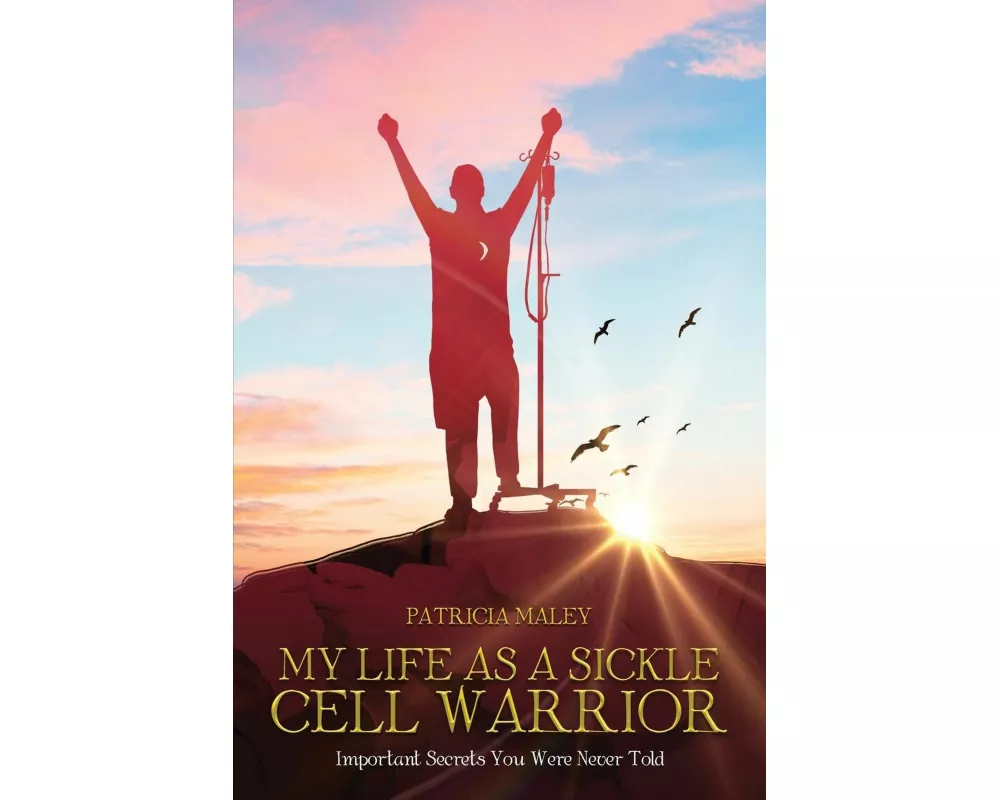 My Life as a Sickle Cell Warrior