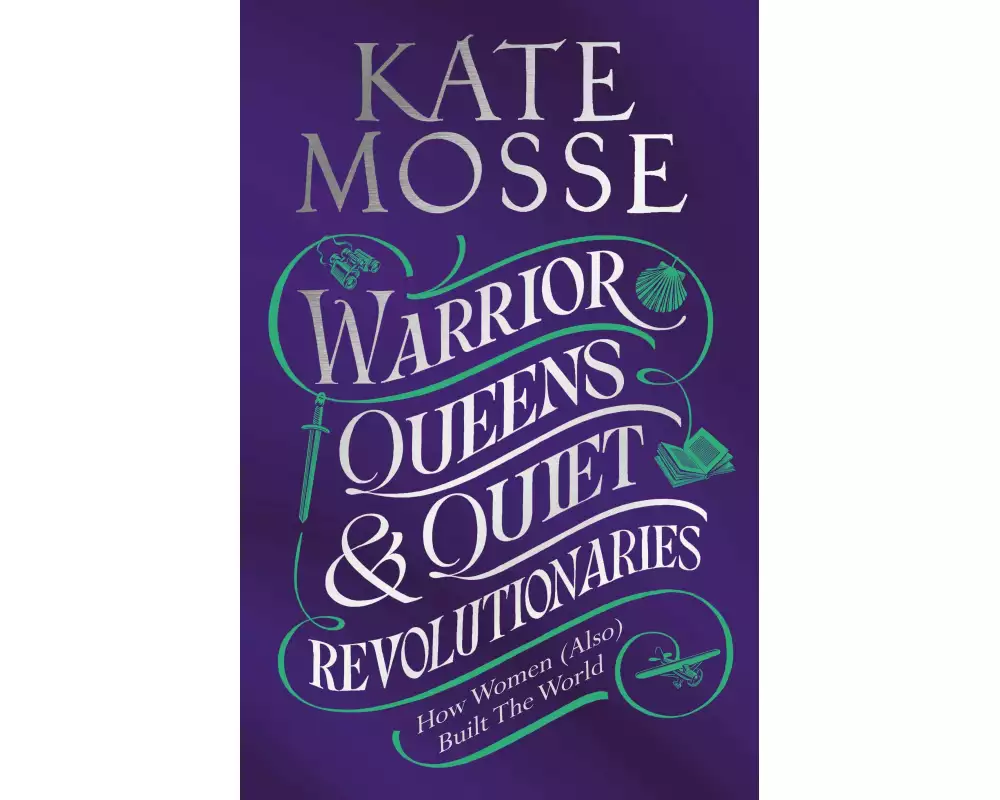 Warrior Queens & Quiet Revolutionaries