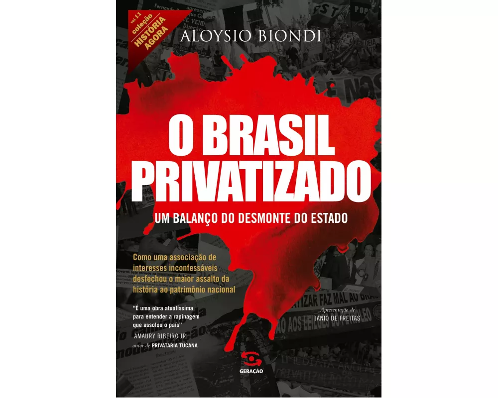 O Brasil privatizado (Coleção História Agora - Vol 11)