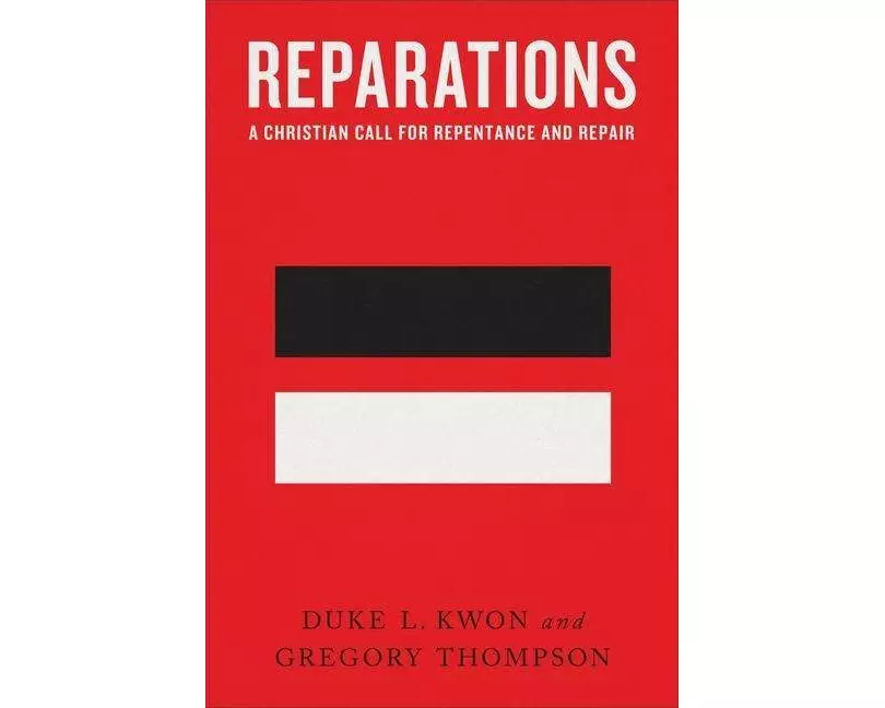 Reparations – A Christian Call for Repentance and Repair