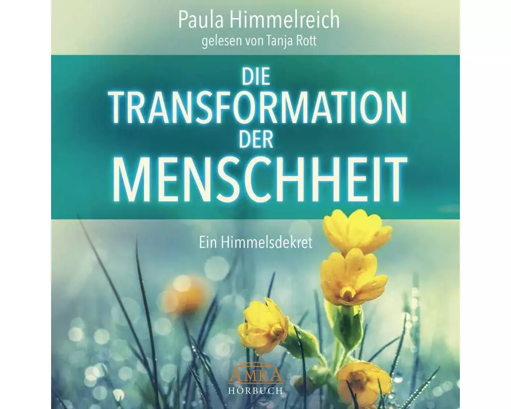 DIE TRANSFORMATION DER MENSCHHEIT (Ungekürzte Lesung)