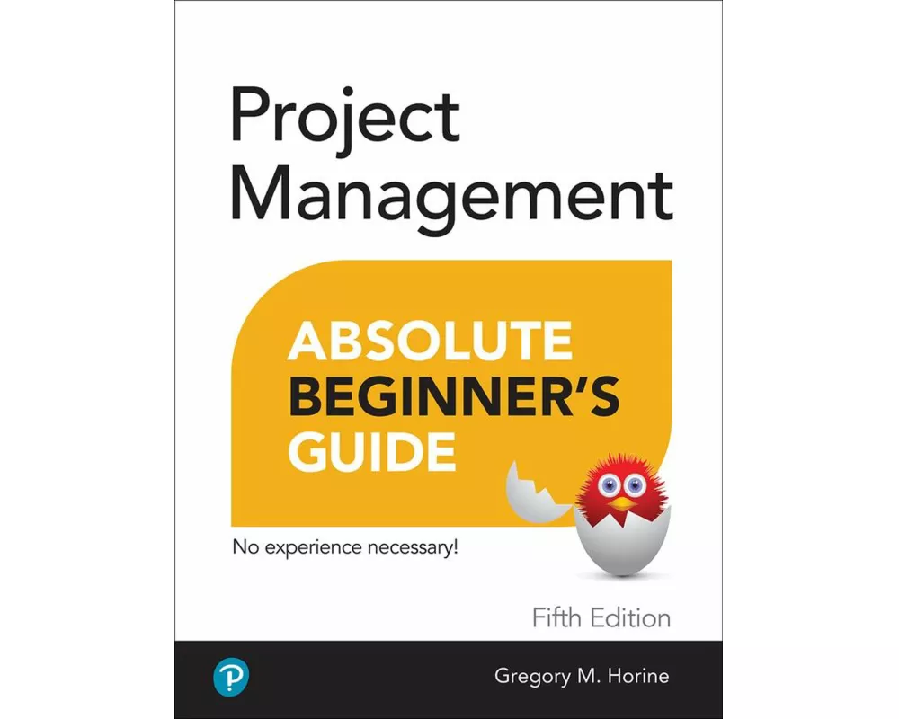 Project Management Absolute Beginner's Guide