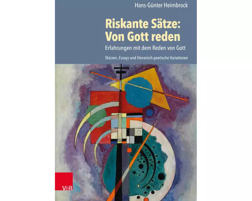 Riskante Sätze: Von Gott reden