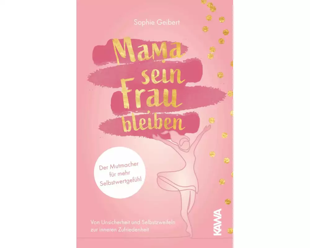 Mama sein, Frau bleiben