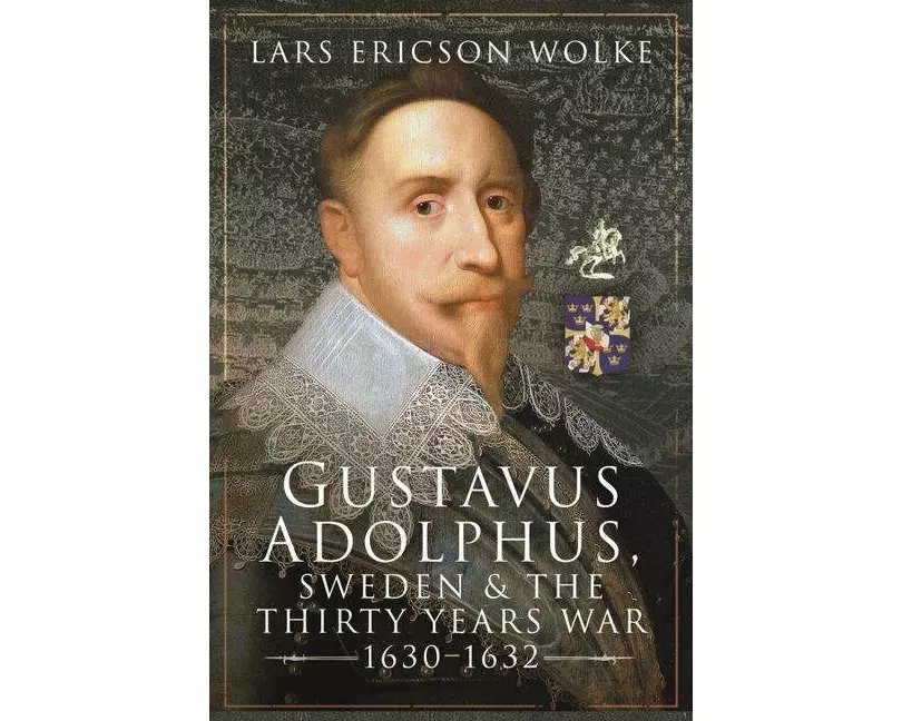 Gustavus Adolphus, Sweden and the Thirty Years War, 1630 1632
