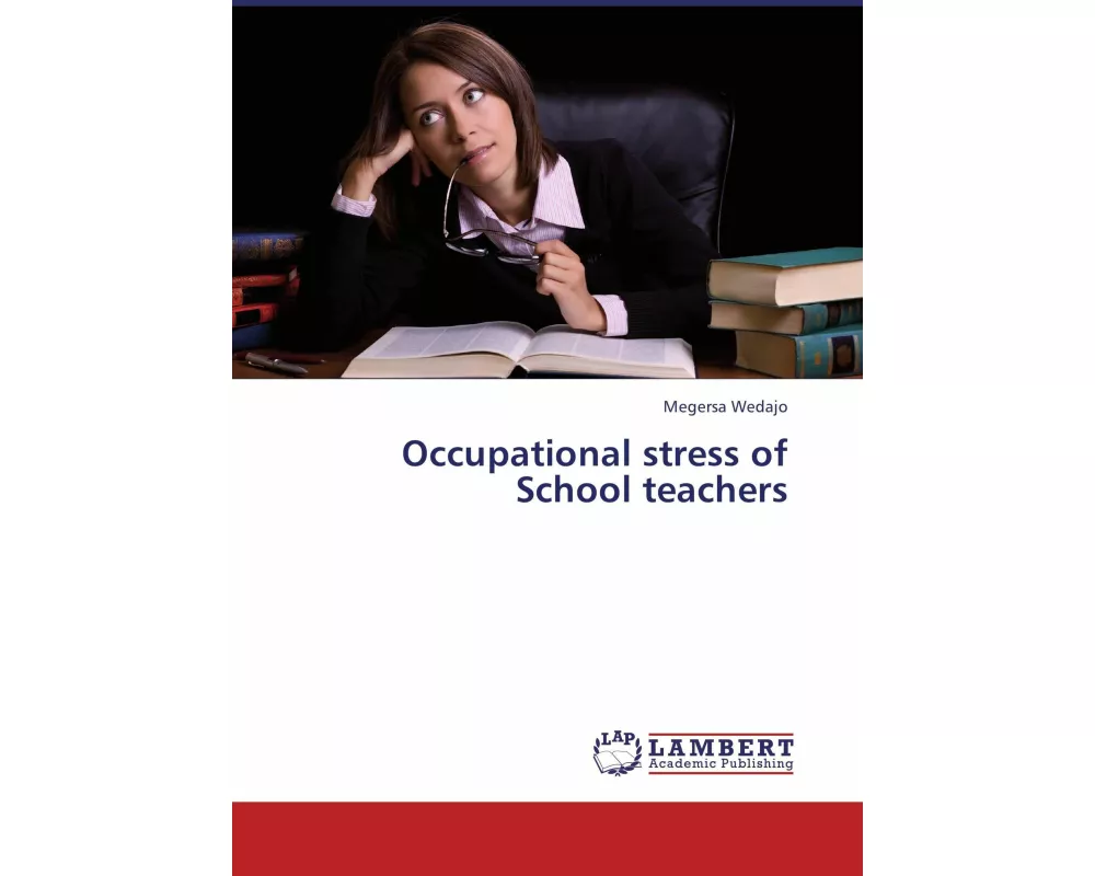Occupational stress of School teachers
