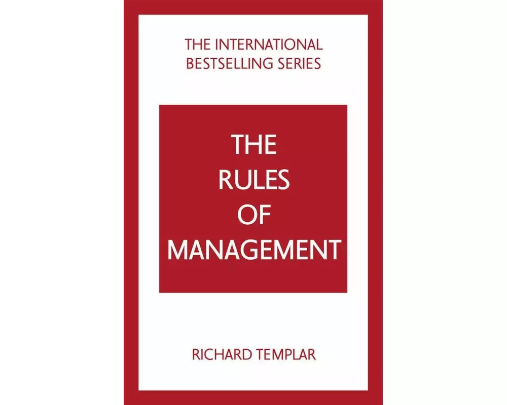 The Rules of Management: A definitive code for managerial success