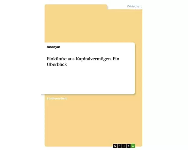 Einkünfte aus Kapitalvermögen. Ein Überblick